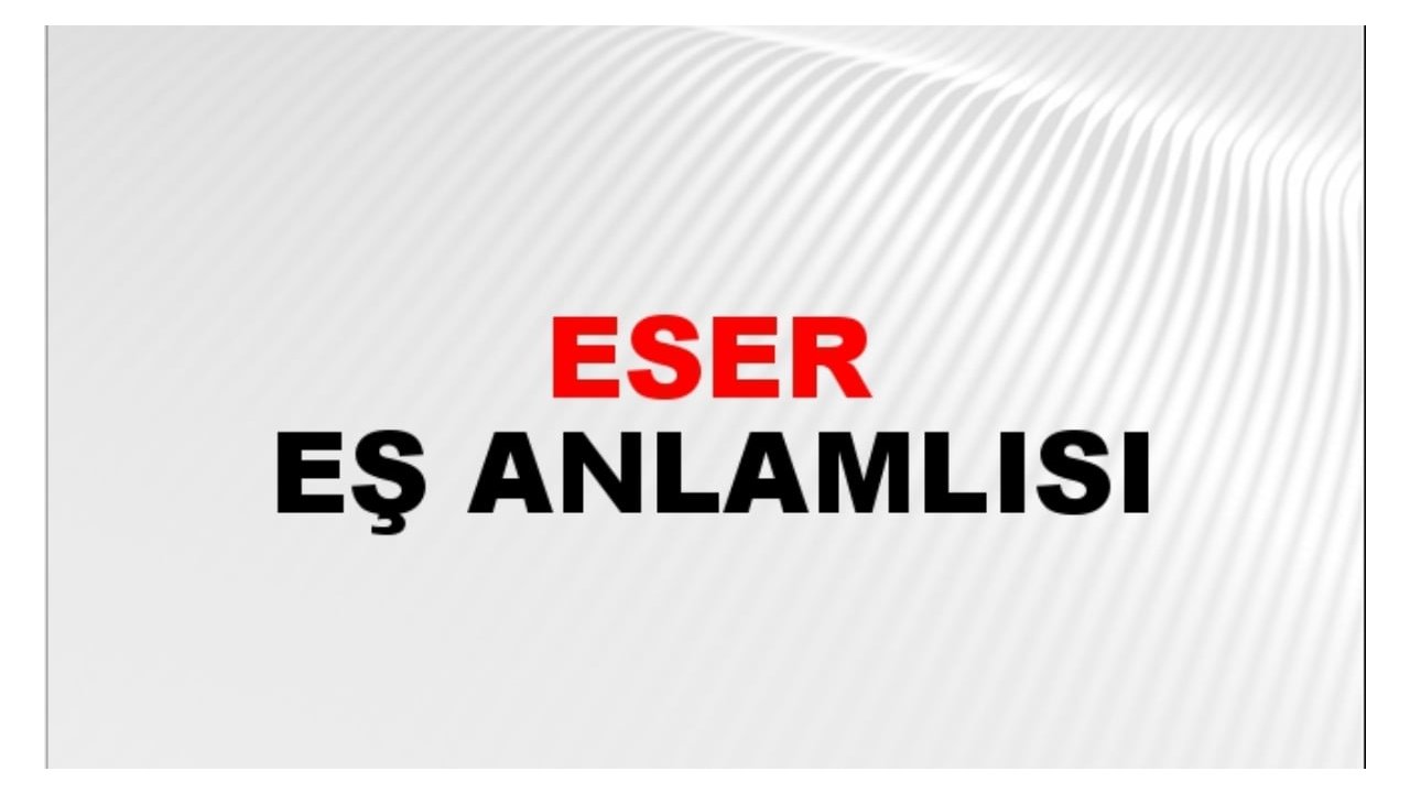 Eser eş anlamlısı