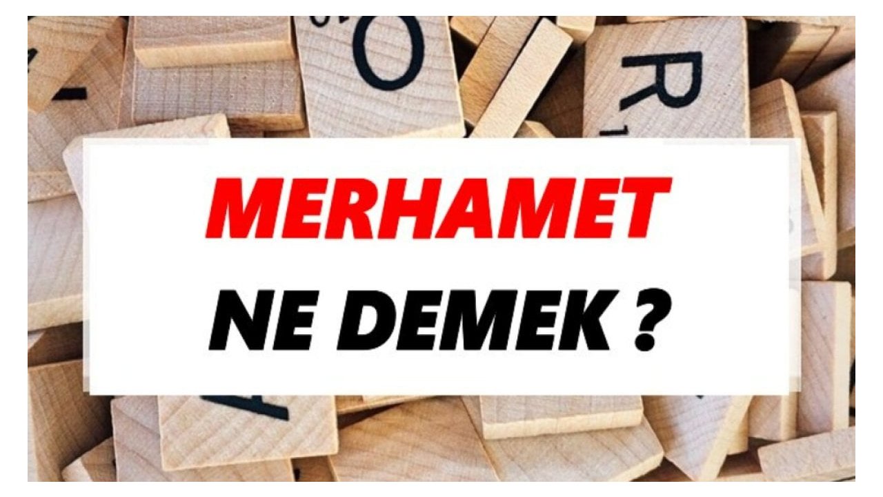 Merhamet Ne Demek? - Merhametin Önemi ve Anlamı