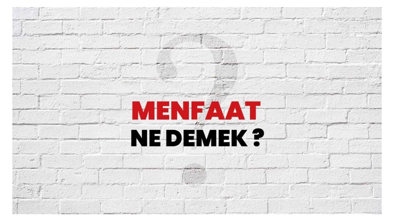 Menfaat Ne Demek? - Hayatımızdaki Önemi ve Çeşitleri