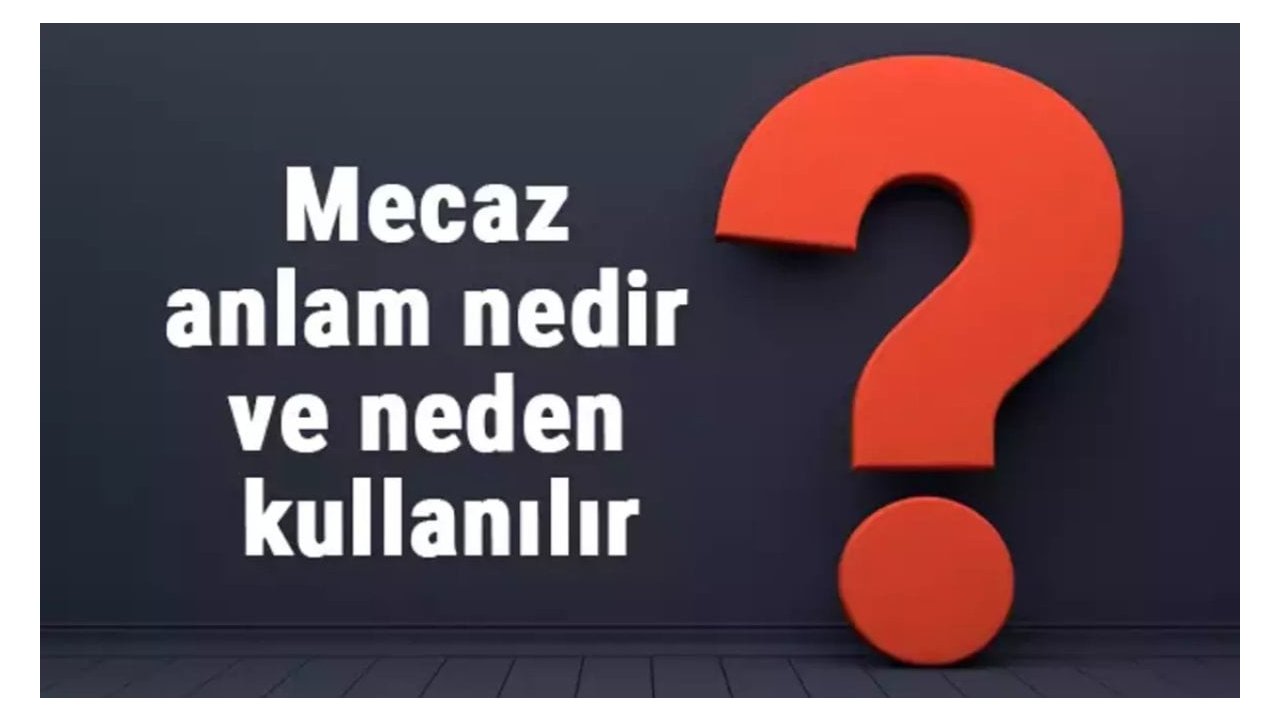 Mecaz Anlam Ne Demek? Kelimelerin Gizli Dünyası