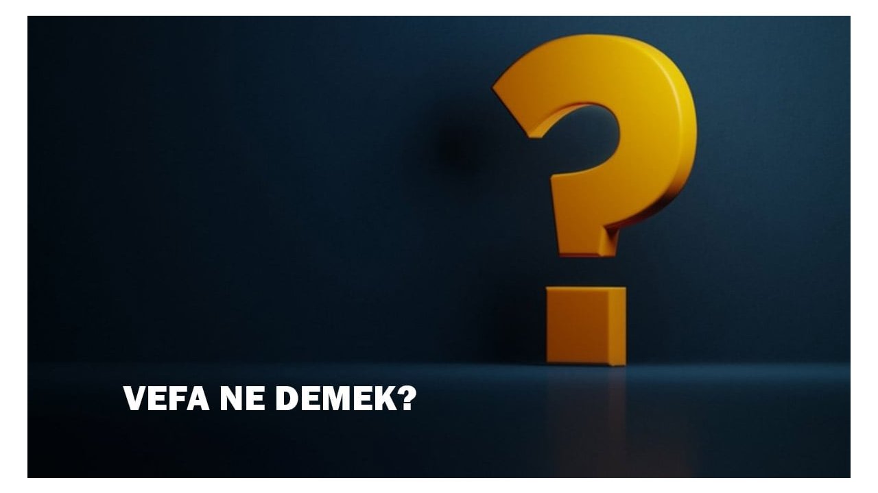 Vefa ne demek?