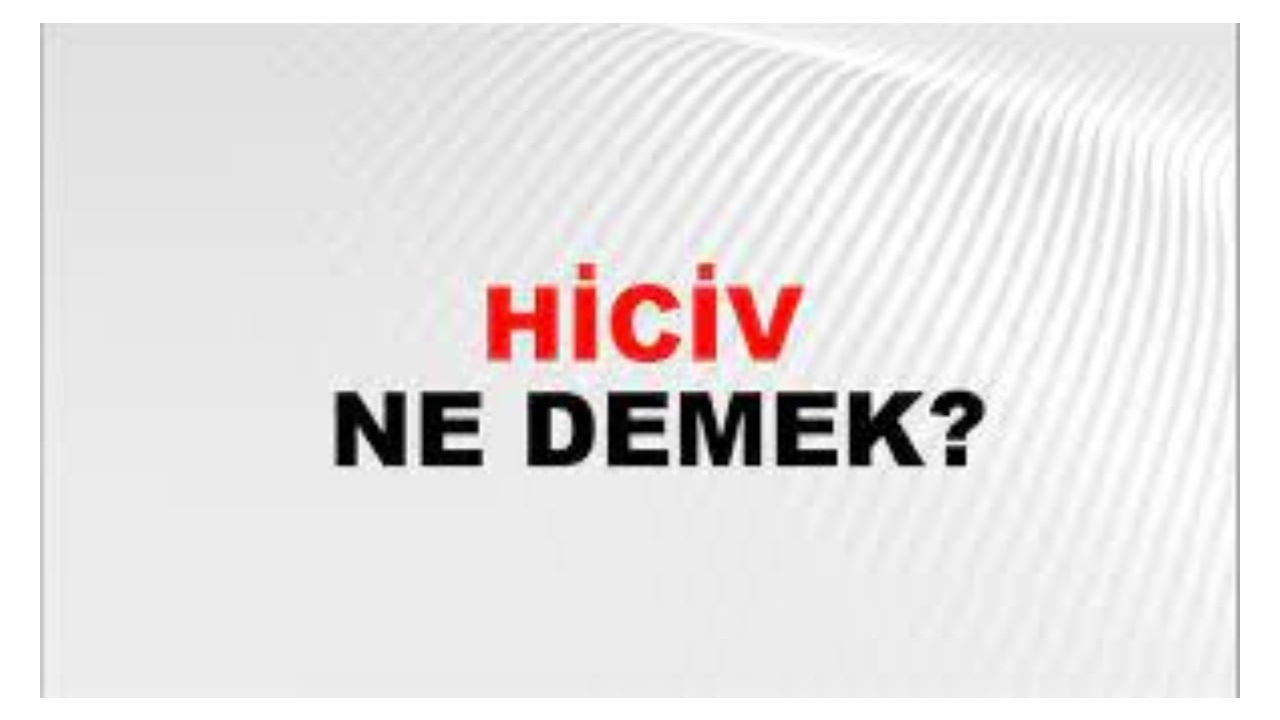 Hiciv ne demek?