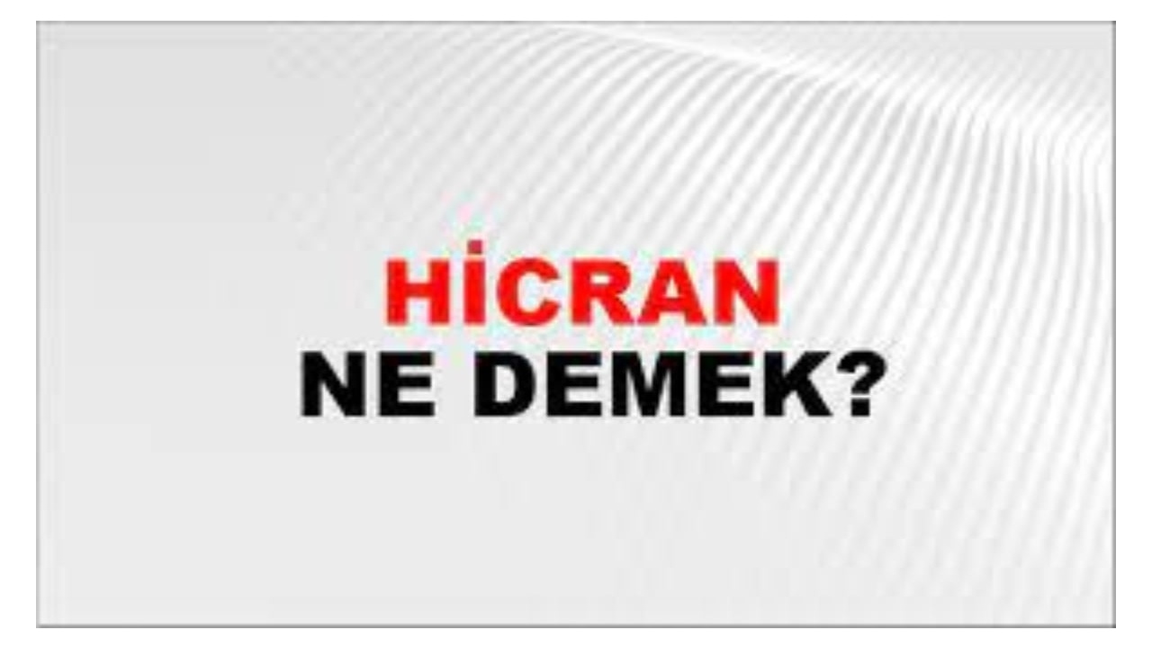 Hicran ne demek?