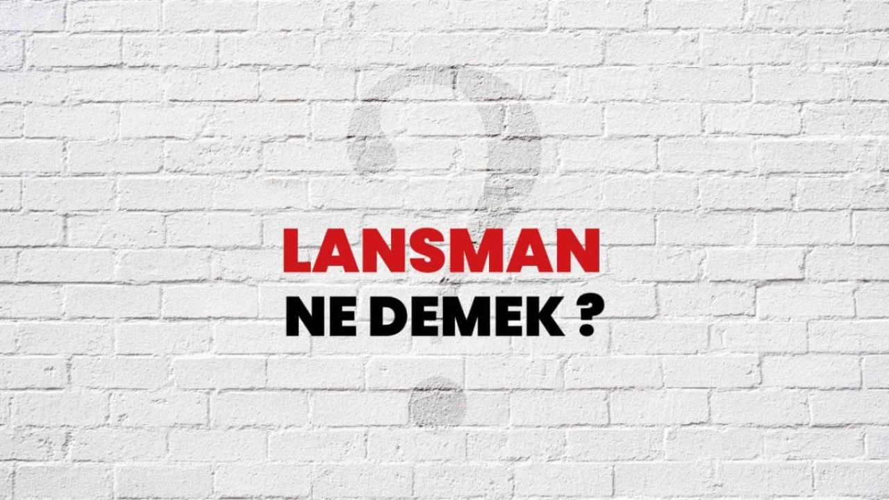 Lansman Ne Demek? Türkçede Lansmanın Anlamı ve Özellikleri