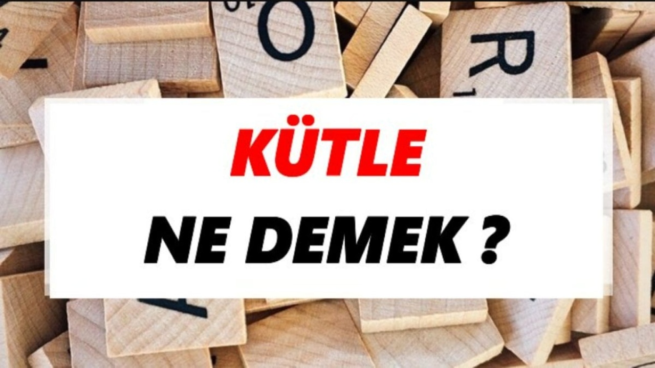 Kütle Nedir: Madde ve Enerjinin Temel Kavramı