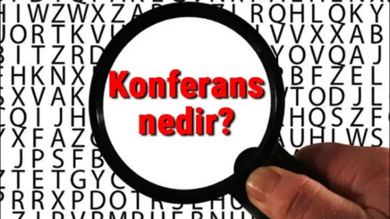 Konferans Nedir: Bilgi Paylaşımının Etkili Yolu