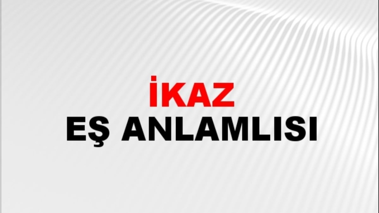 İkaz eş anlamlısı