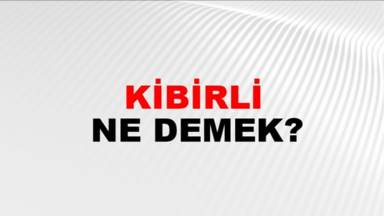 Kibirli Ne Demek? - Kibirlilik ve İnsan İlişkisi