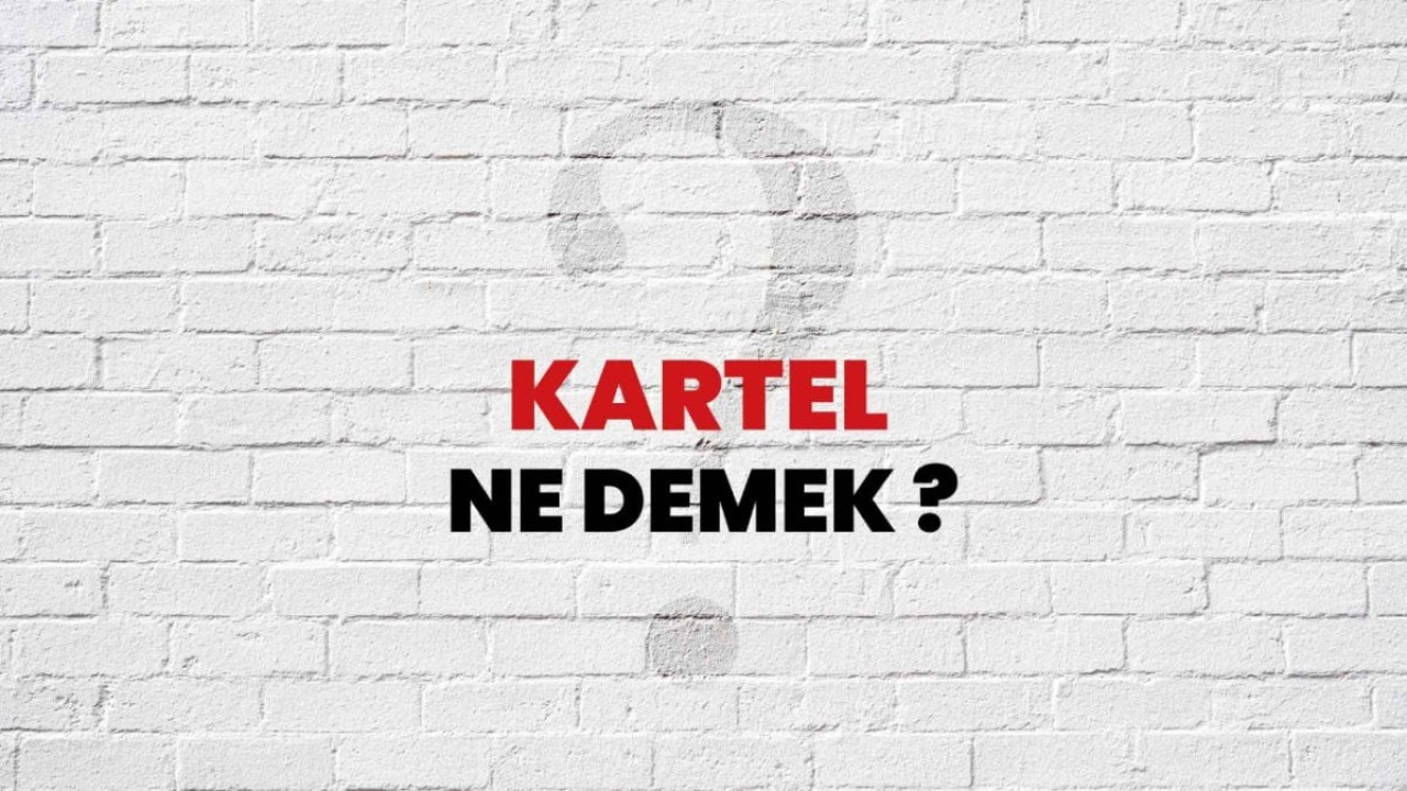Kartel Ne Demek?