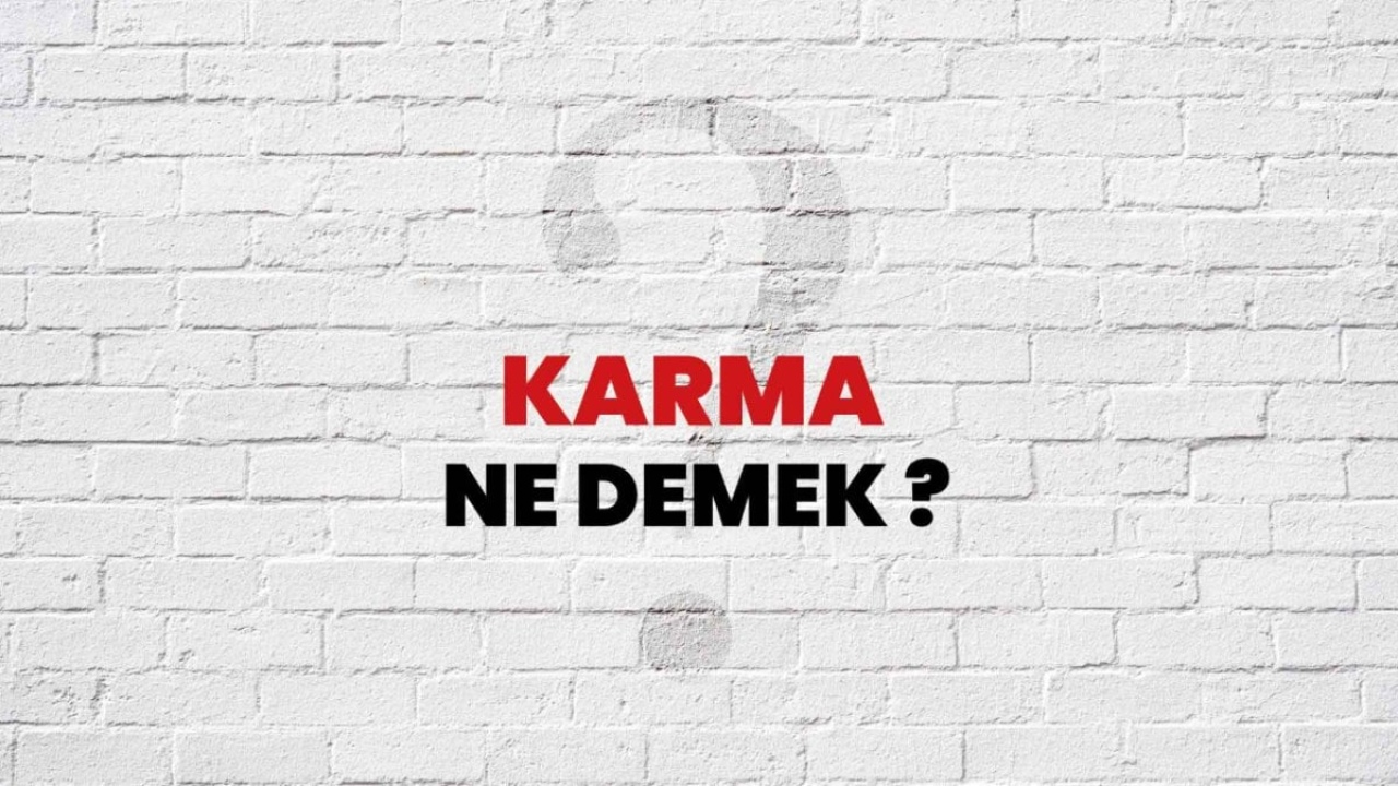 Karma Ne Demek? - Karmik Döngünün Anlamı ve Etkileri