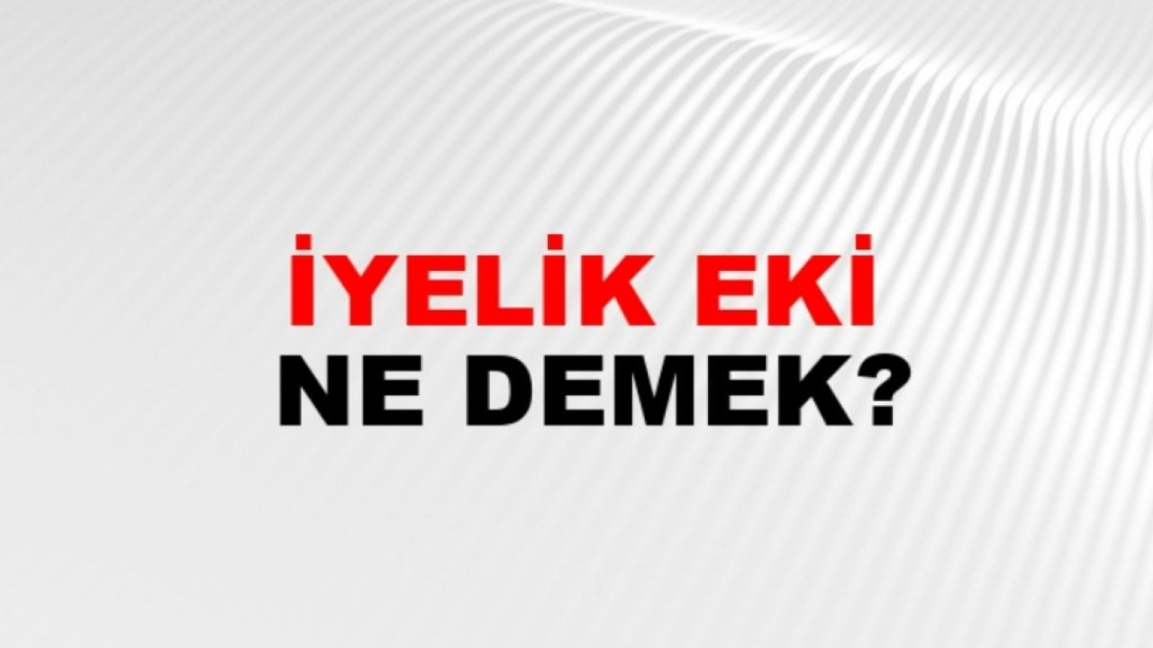 İyelik Eki Nedir: Türk Dilinin Önemli Bir Parçası