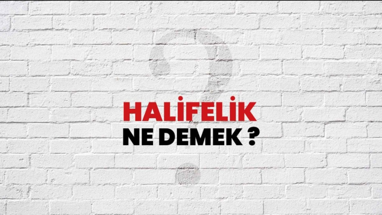 Halifelik Nedir? - İslam Tarihindeki Önemli Bir Kavram