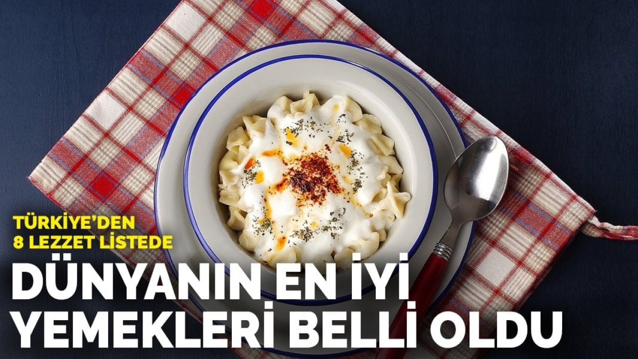 Dünyanın en iyi yiyecekleri belli oldu: Türkiye'den 8 lezzet var