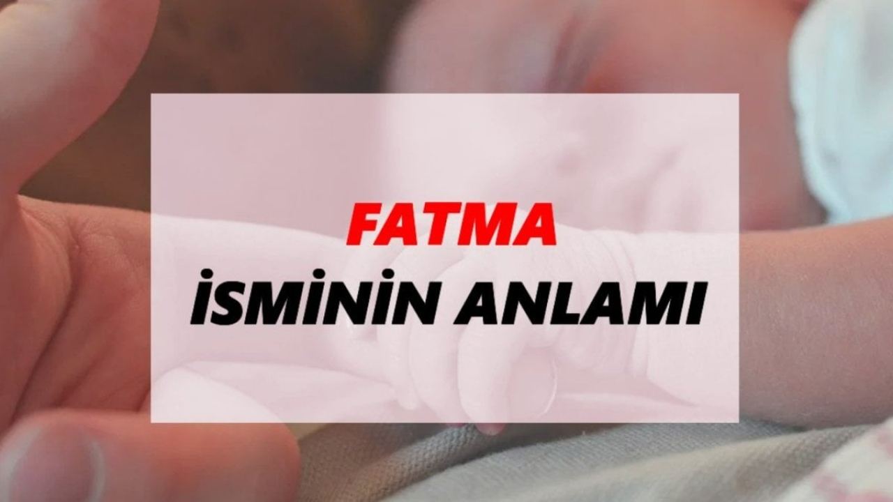 Fatma İsminin Anlamı: Gelenekten Günümüze