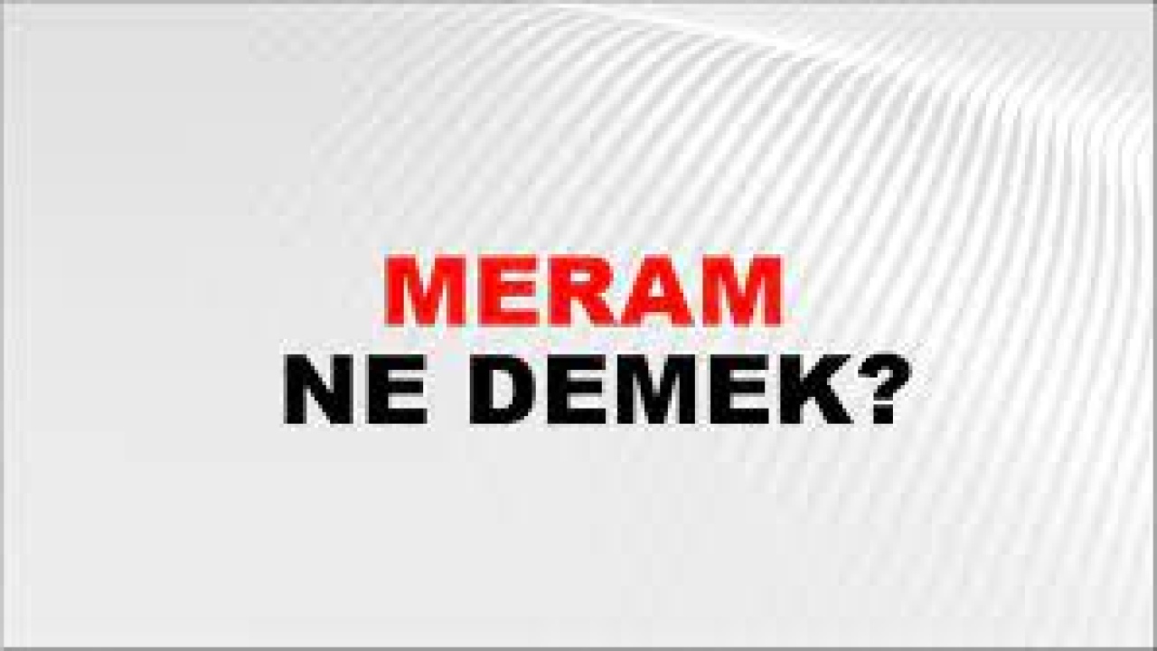 Meram ne demek?