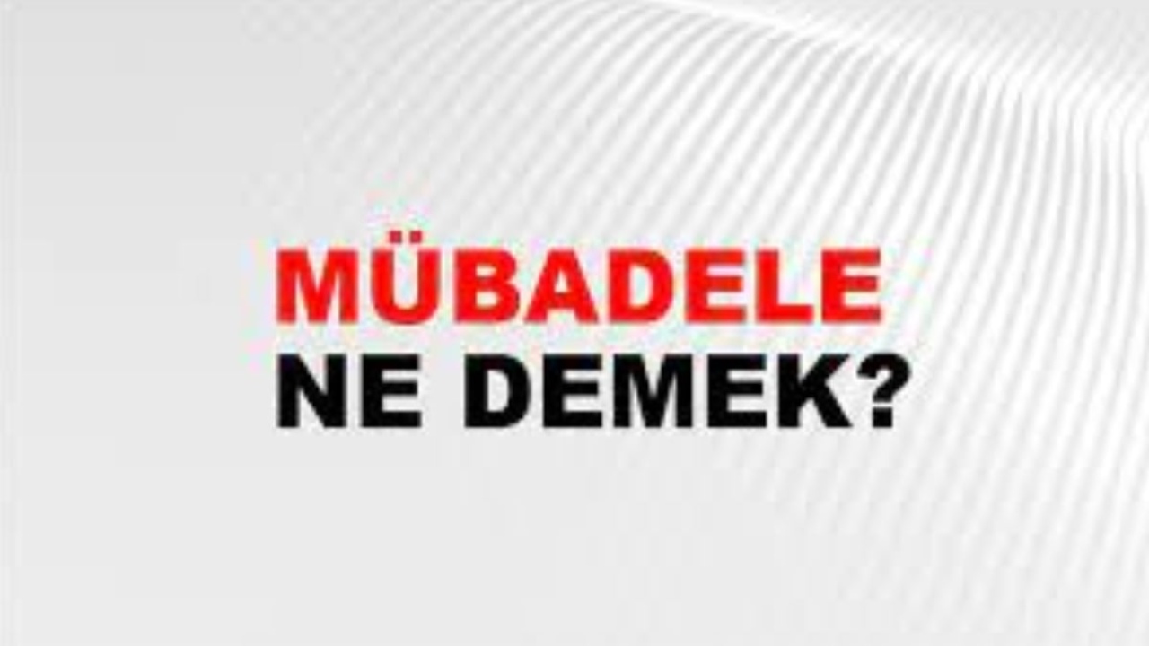 Mübadele ne demek?