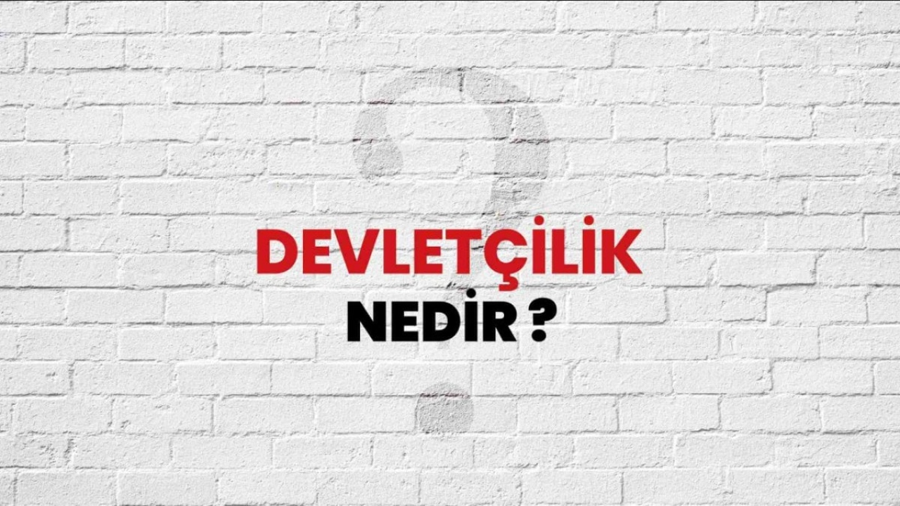 Devletçilik Nedir?