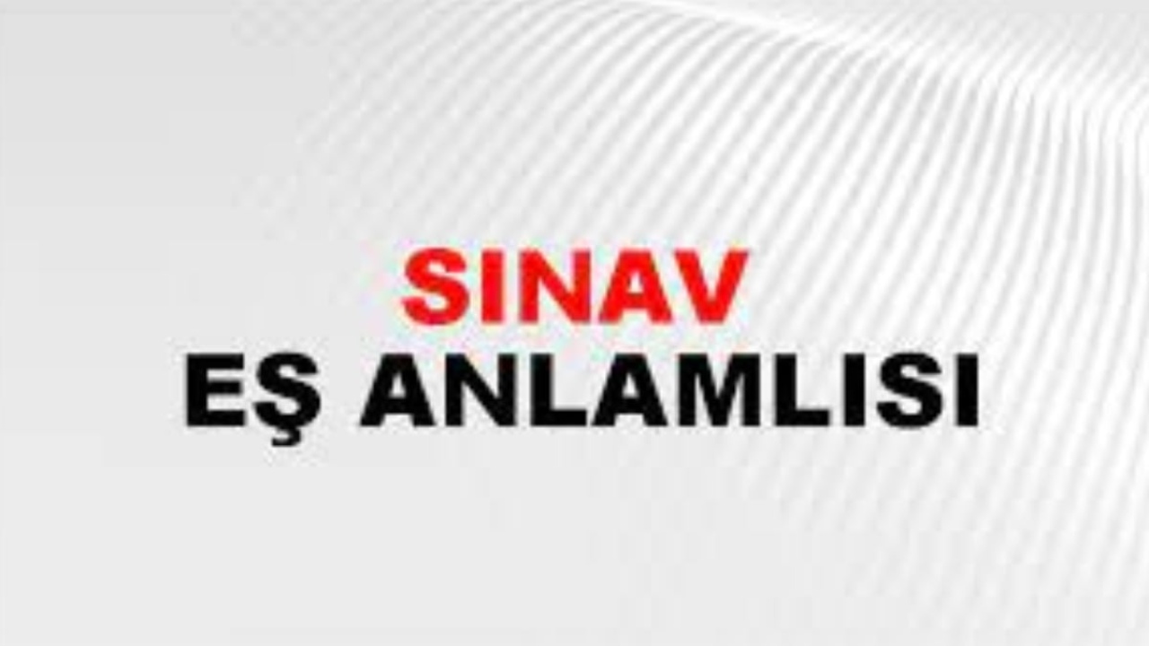Sınav eş anlamlısı
