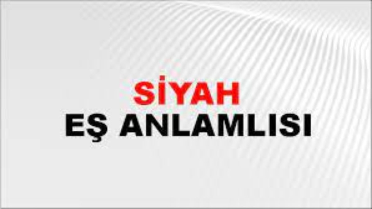 Siyah eş anlamlısı