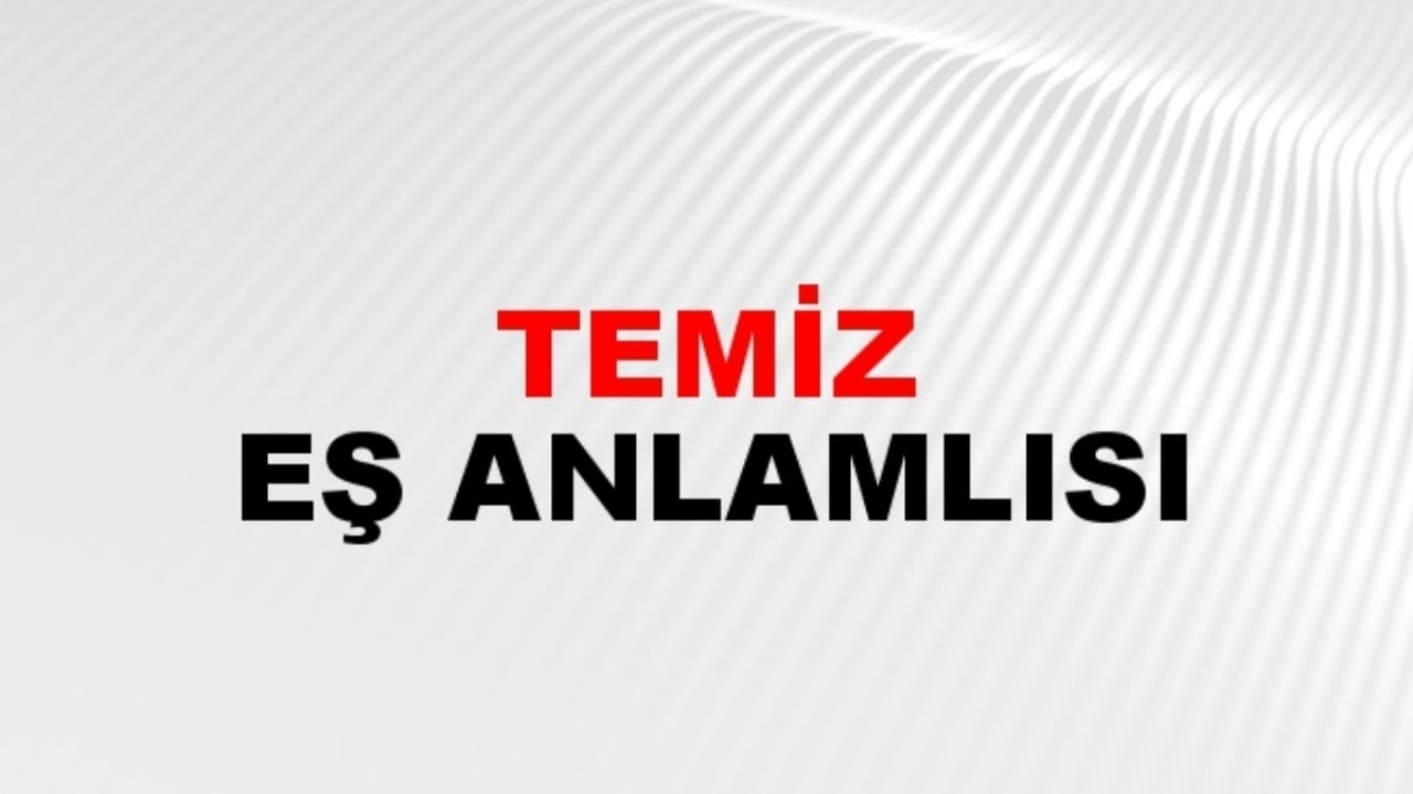Temiz eş anlamlısı