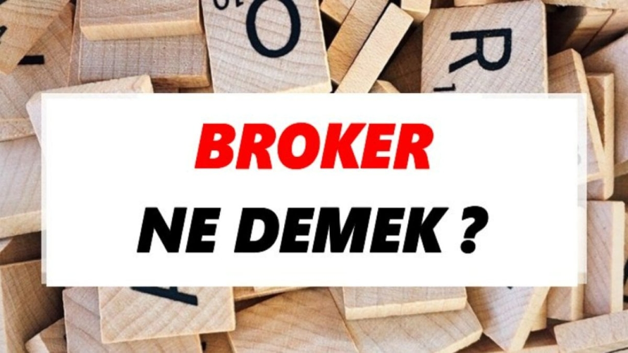 Broker Ne Demek: İşte Detaylı Bir İnceleme