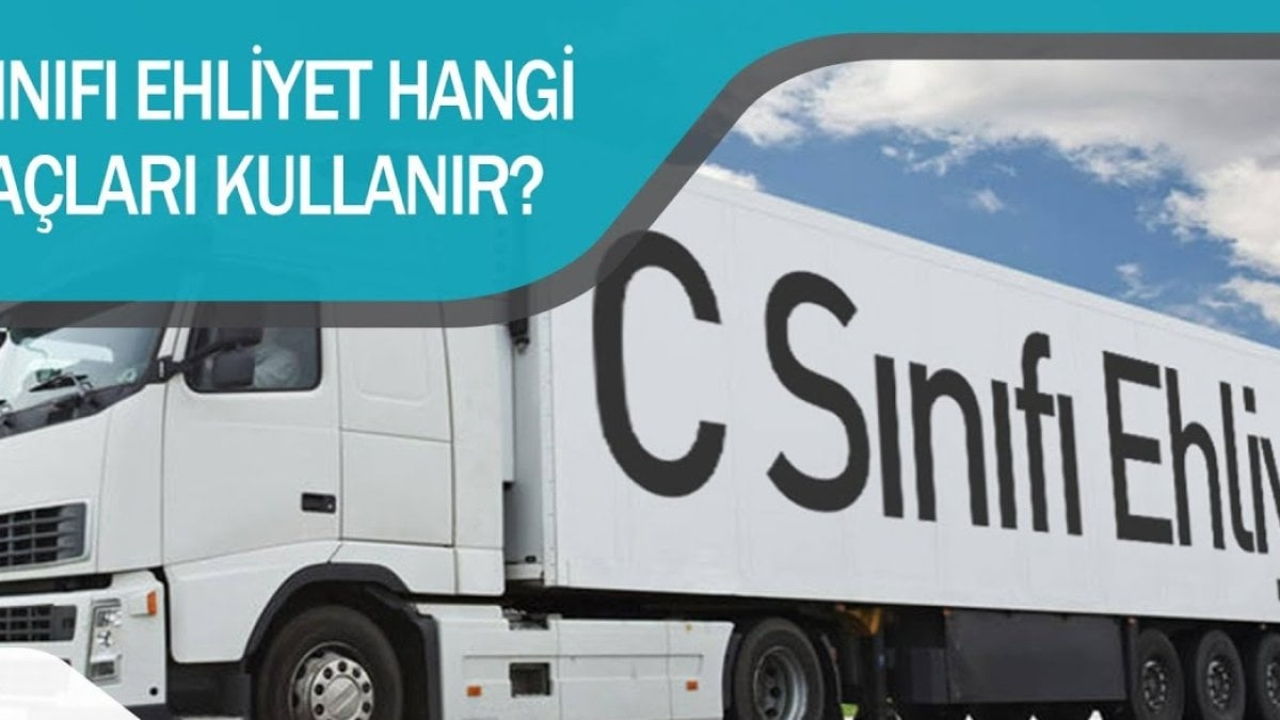 C Sınıfı Ehliyet Hangi Araçları Kullanır?