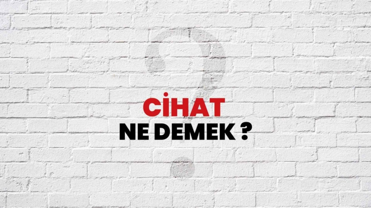 Cihat Ne Demek: Türkçede Bir Kelimenin Anlamı