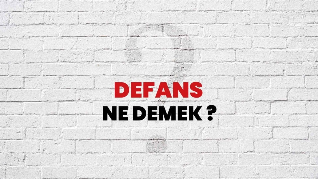 Defans Ne Demek: Türkçede Savunma Anlamı