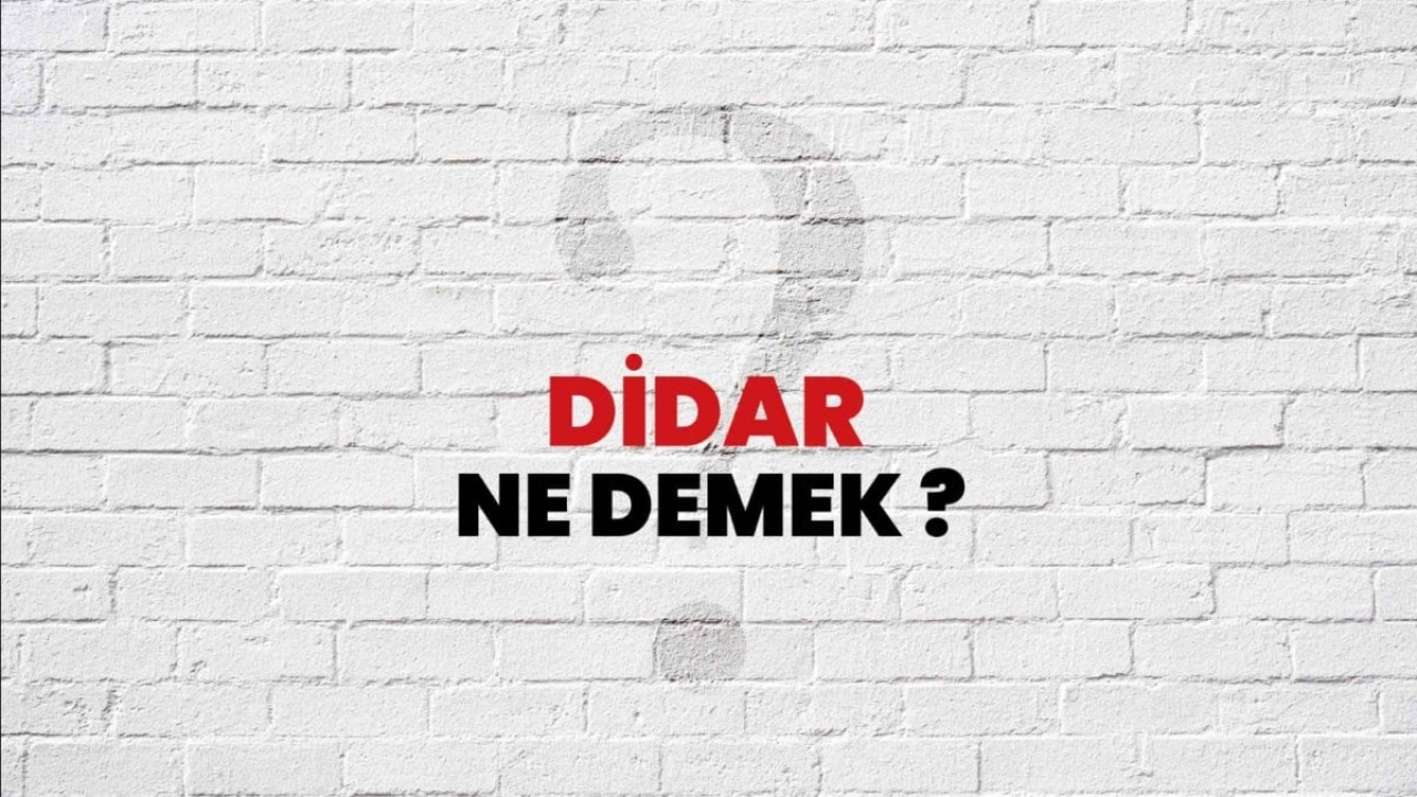 Didar Ne Demek? - Duygusal Bağlantının Anlamı