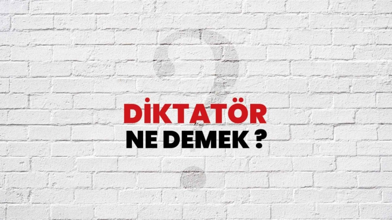 Diktatör Ne Demek: Otoriter Liderlerin Tanımı ve Etkileri