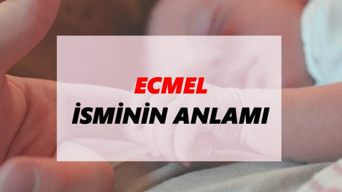Ecmel Kelimesi Ne Demek?