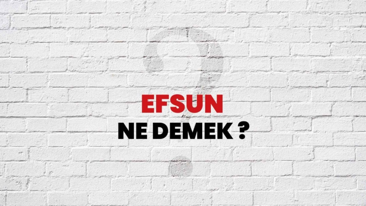 Efsun Ne Demek?