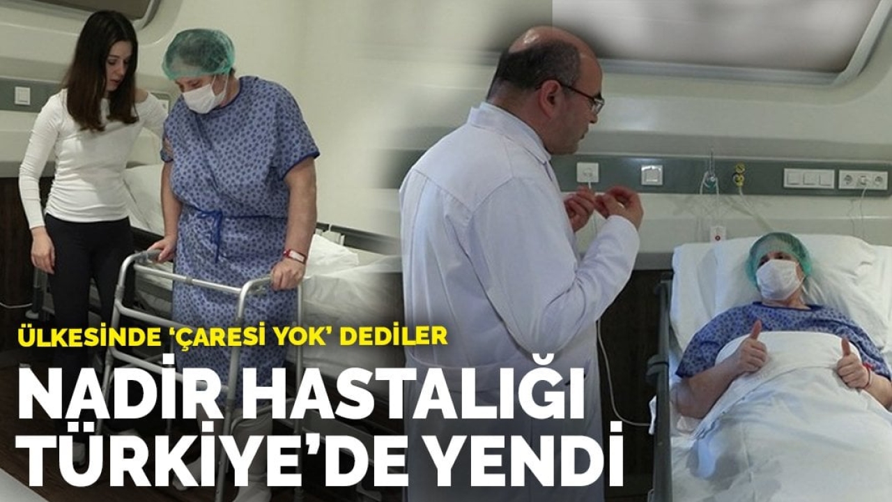 Nadir görülen hastalığı Türkiye’de yendi: Ülkesinde hastane hastane gezdi