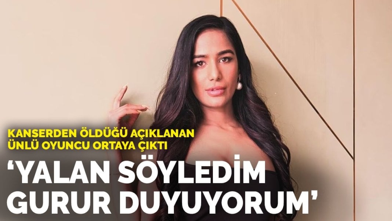 Kanserden öldüğü açıklanan ünlü oyuncu ortaya çıktı: Yalan söyledim, yaptığımla gurur duyuyorum