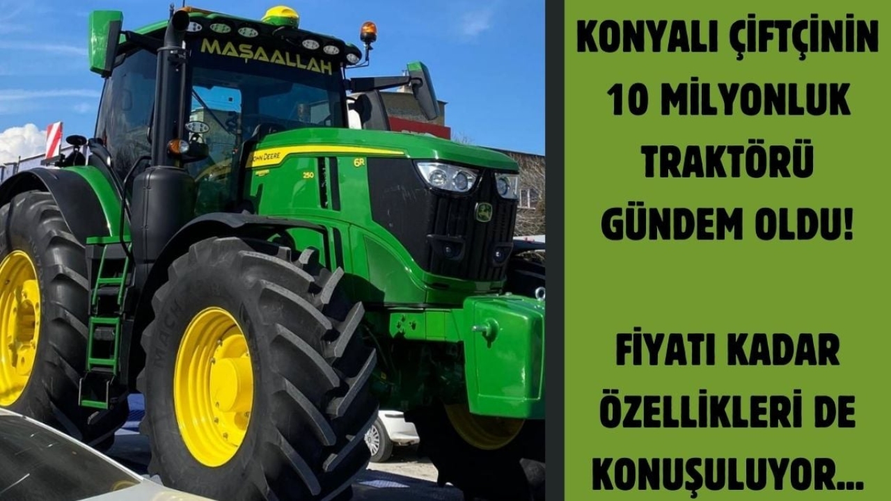 Konyalı çiftçinin 10 milyonluk traktörü dudak uçuklattı! Traktör değil tank: Özelliklerini duyan keşke benim o