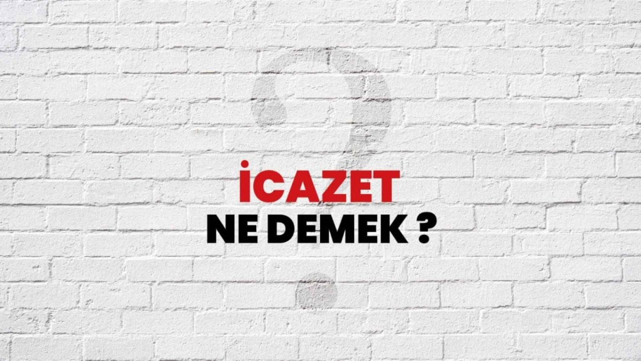 İcazet Ne Demek?