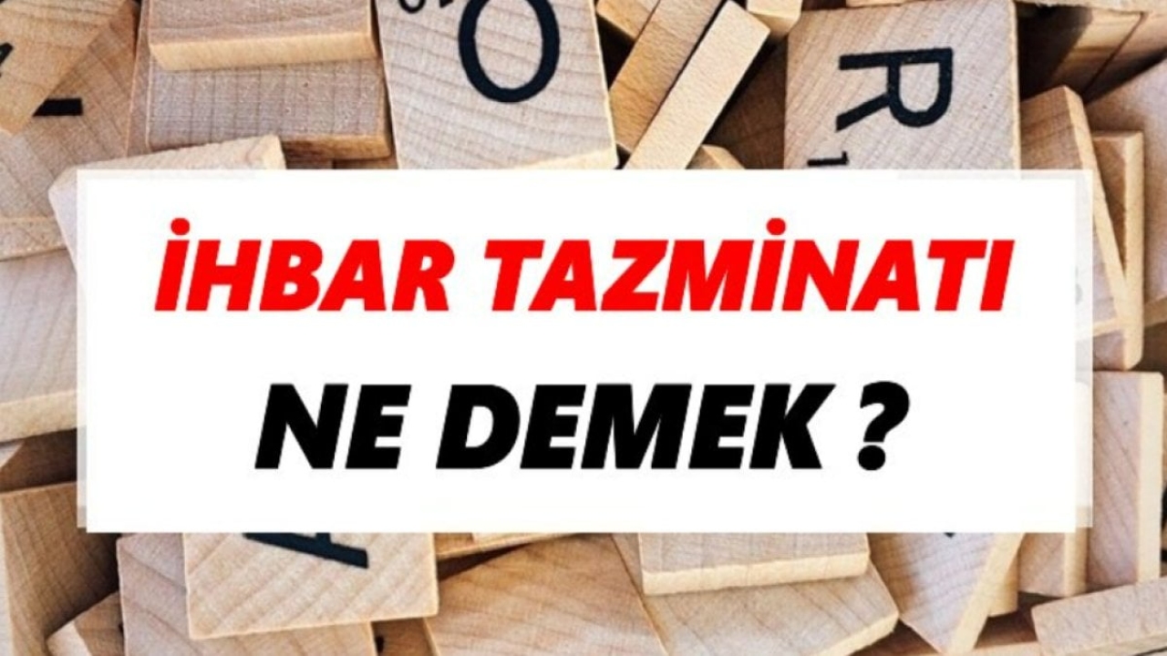 İhbar Tazminatı Nedir?