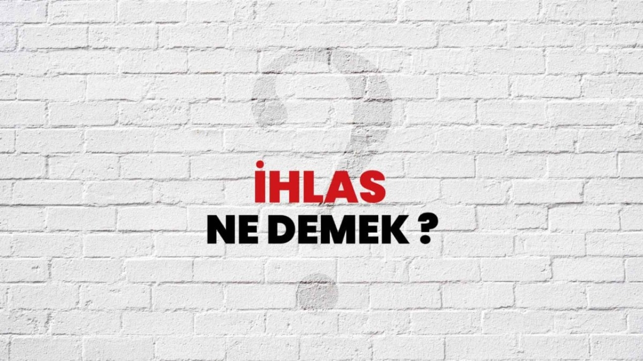 İhlas Nedir?