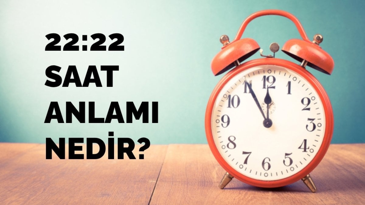 22.22 saat anlamı