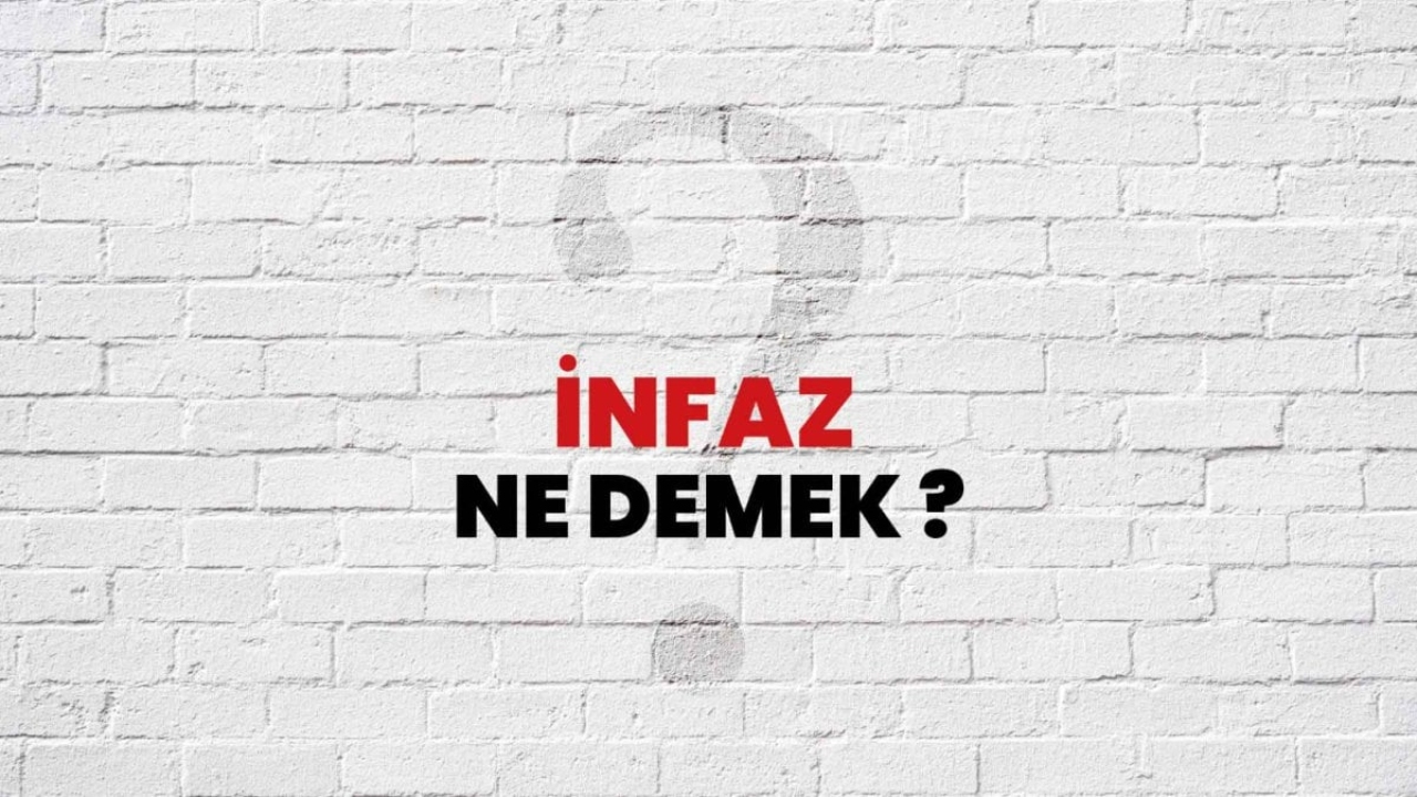 İnfaz Nedir?