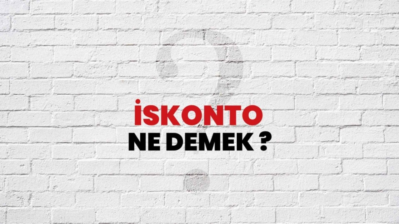 İskonto Ne Demek?