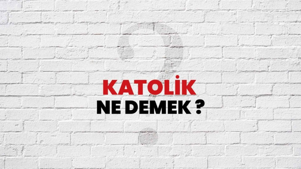 Katolik Ne Demek: İnanç, Tarih ve Kültürün İzinde