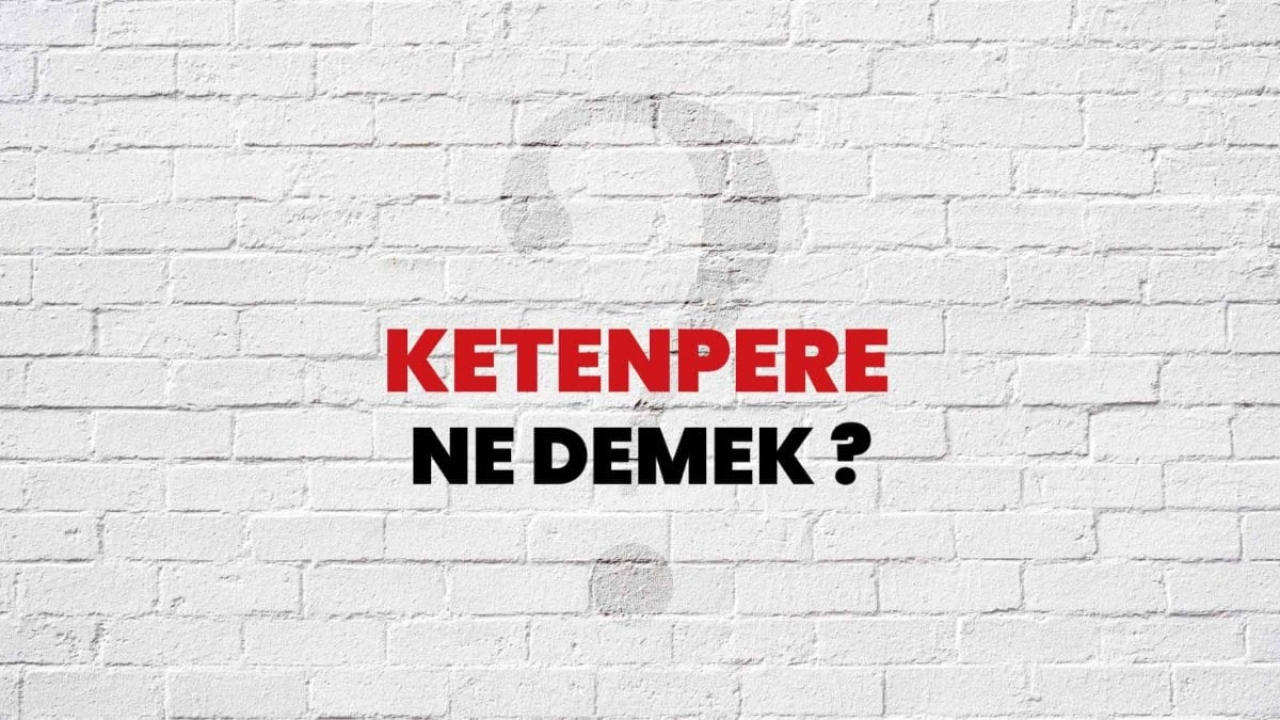 Ketenpere Ne Demek?