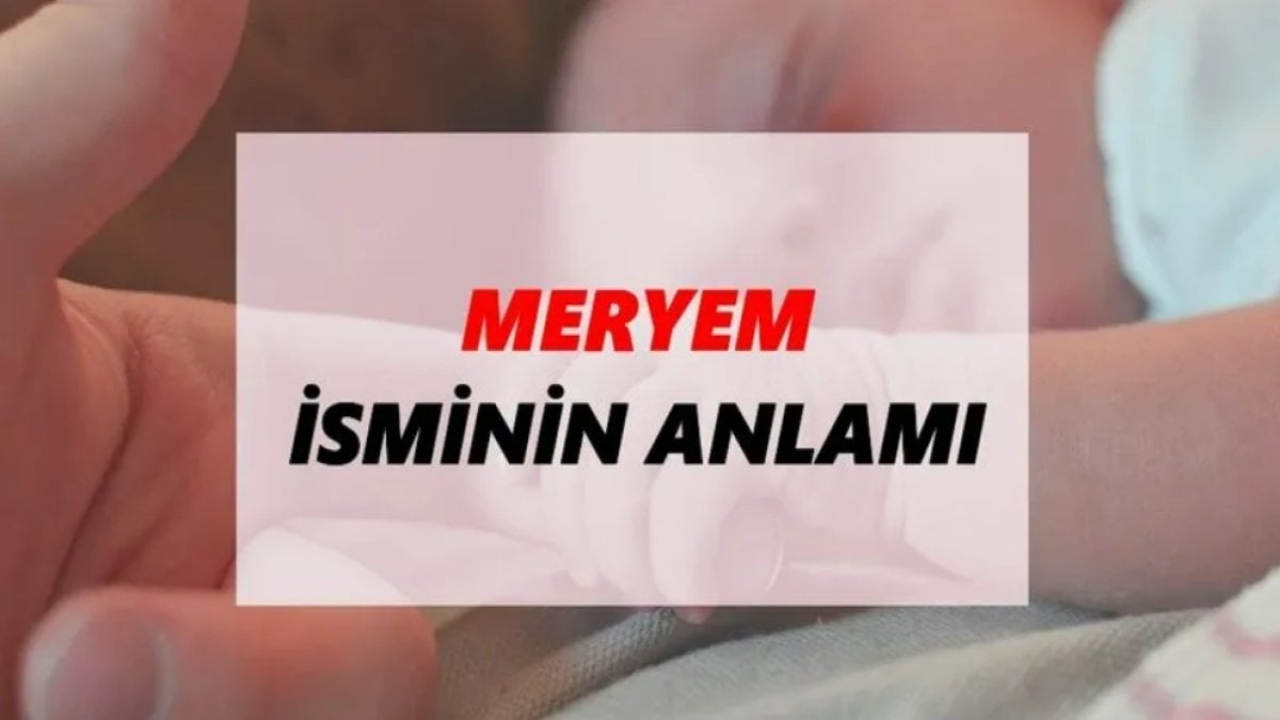 Meryem İsminin Anlamı