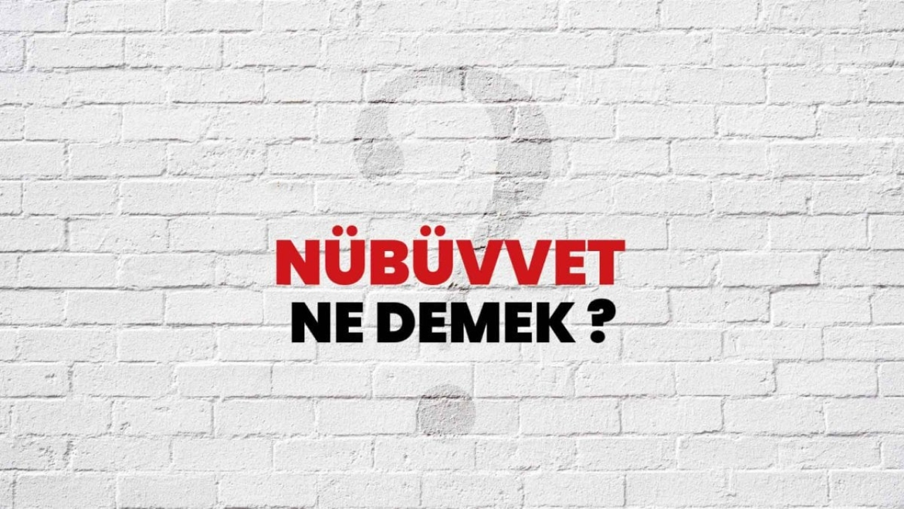 Nübüvvet Nedir?