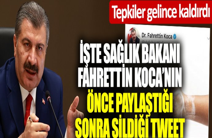 Tepkiler gelince kaldırdı: İşte Sağlık Bakanı Fahrettin Koca'nın önce paylaştığı, sonra sildiği tweet!