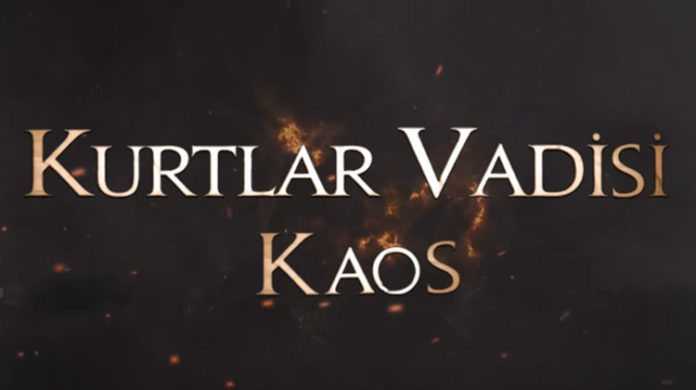 Kurtlar Vadisi Kaos geliyor