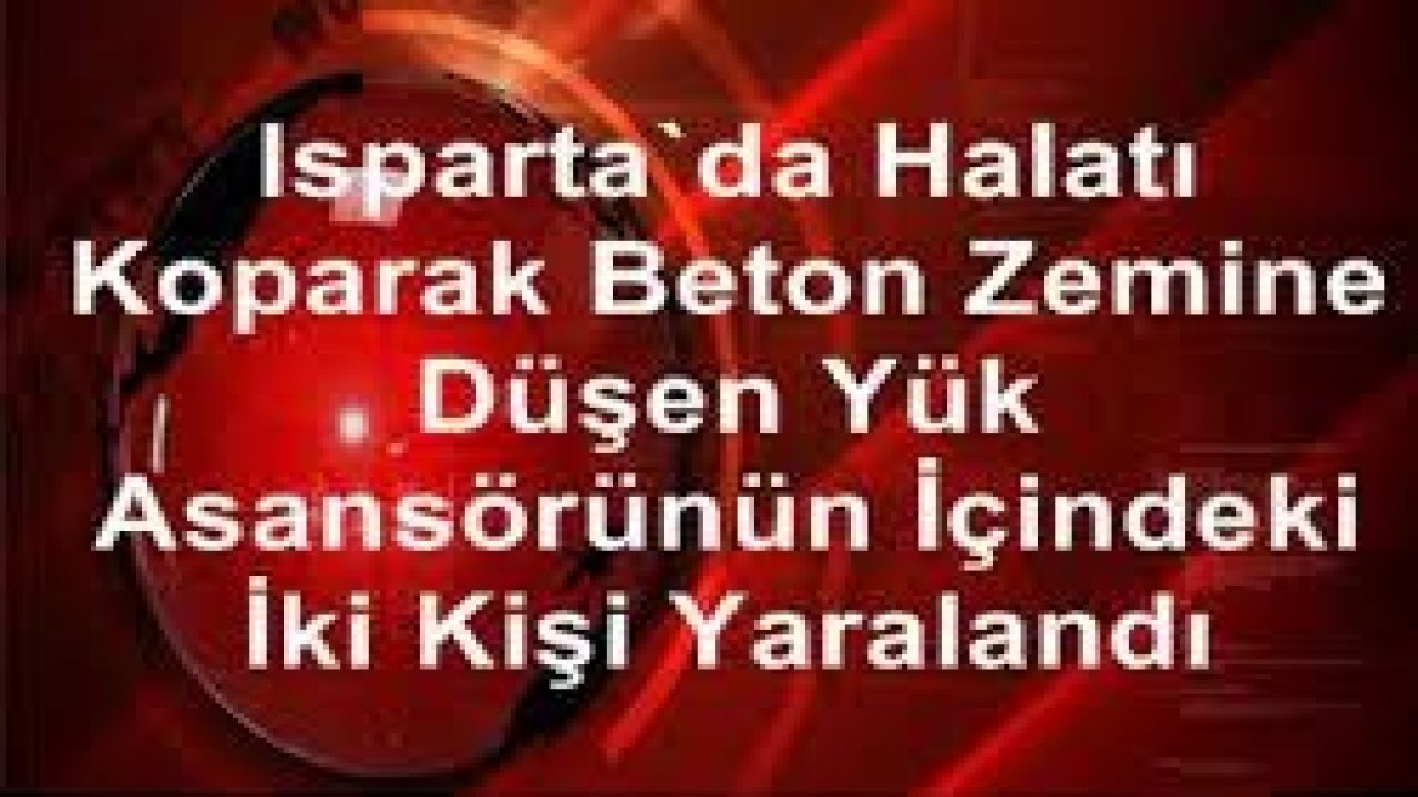 Halatı kopan asansör beton zemine düştü! 2 yaralı