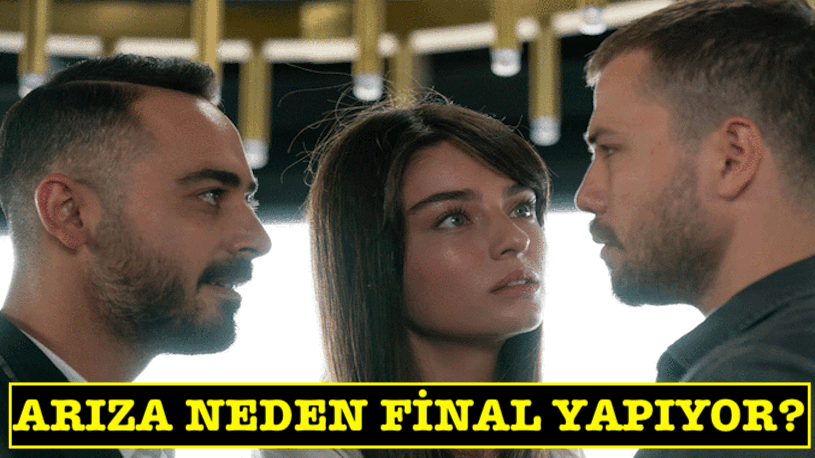 Son Dakika Haberi.. Arıza neden final yapıyor? Arıza bitiyor mu? Yeniden başlar mı?