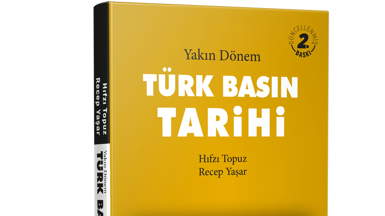 Yakın Dönem Türk Basın Tarihi’nin güncellenmiş yeni baskısı çıktı!